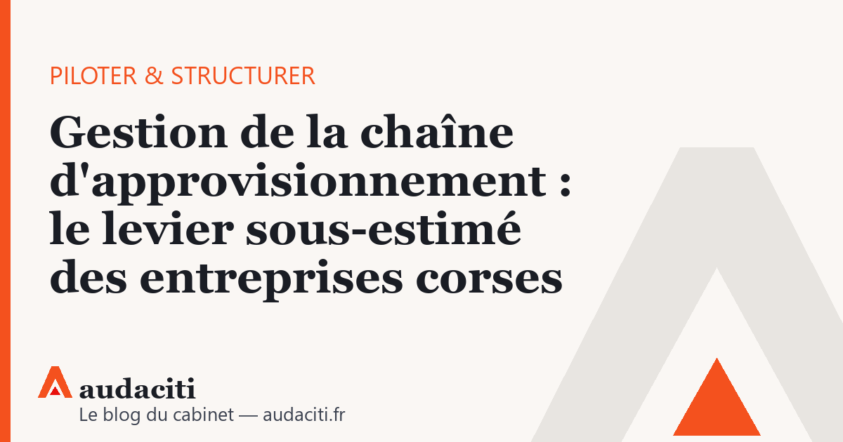 Gestion de la chaîne d'approvisionnement : le levier sous-estimé des entreprises corses