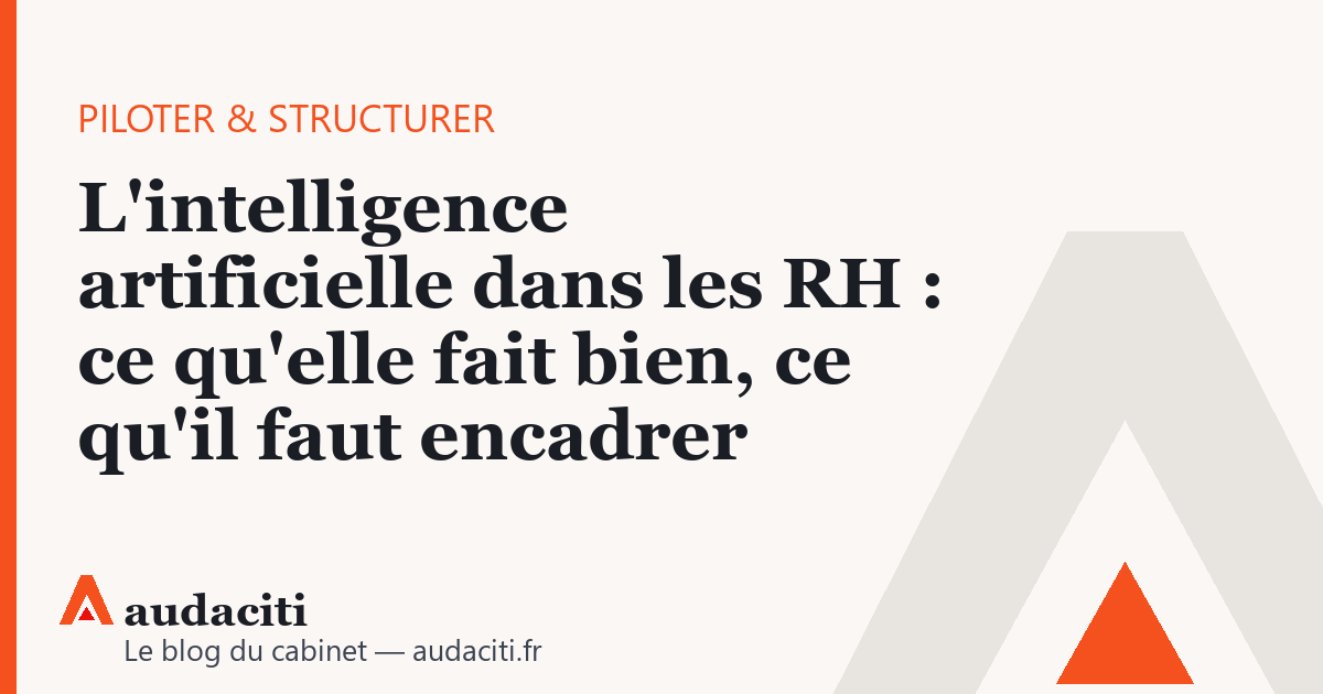 L'intelligence artificielle dans les RH : ce qu'elle fait bien, ce qu'il faut encadrer